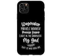 Waymaker Isaiah 42:16 Promise Keeper Miracle Worker Light Case for iPhone 11 Pro Max