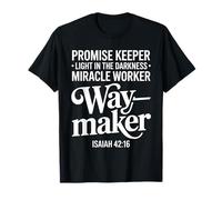 Waymaker Isaiah 42 16 Promise Keeper Miracle Worker T-Shirt