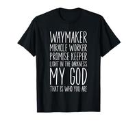 Waymaker Miracle Worker Promise Keeper My God Christian T-Shirt