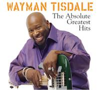 Wayman Tisdale - The Absolute Greatest Hits