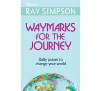 Waymarks for the Journey: Daily Prayer to Change Your World