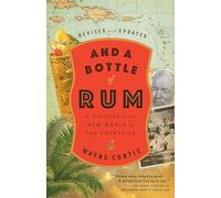 Wayne Curtis - And a Bottle of Rum A History of the New World in Ten - Q245z
