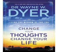 Wayne Dyer Change Your Thoughts, Change Your Life: Living The Wisdom Of The Wayne Dyer Multicolor