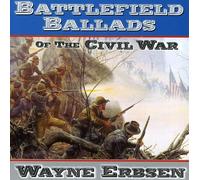 Wayne Erbsen - Battlefield Ballads of the Civil War