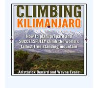 Wayne Evans Climbing Kilimanjaro: How to plan, prepare & SUCCESSFULLY climb Wayne Evans Multicolor
