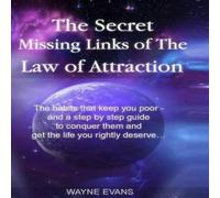 Wayne Evans The Secret Missing Links of The Law of Attraction.: The habits Wayne Evans Multicolor