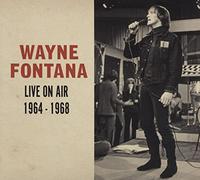 Wayne Fontana - Live On Air 1964 - 1968
