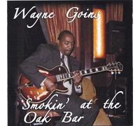 Wayne Goins - Smokin' at the Oak Bar