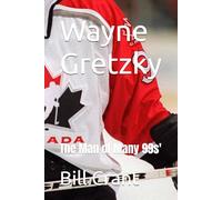 Wayne Gretzky: The Man of Many 99s' (professional sports)