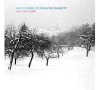 Wayne Horvitz Gravitas Quartet - Way Out East