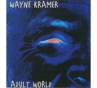 Wayne Kramer - Adult World
