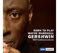 Wayne Marshall, WDR Funkhausorchester, Paquito D'Rivera - Born To Play Gershwin