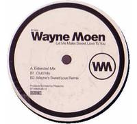Wayne Moen - Let Me Make Sweet Love [12" VINYL]