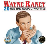 WAYNE RANEY - 20 Old Time Gospel Favorites