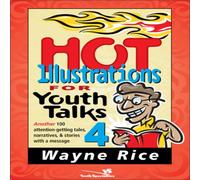 Wayne Rice A Hot Illustrations for Youth Talks 4: Another 100 Wayne Rice Multicolor
