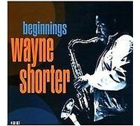 Wayne Shorter - Beginnings [Remastered] (2013)