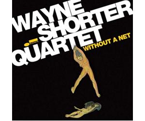 Wayne Shorter - Without A Net