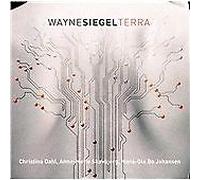 Christina Dahl - Wayne Siegel: Terra