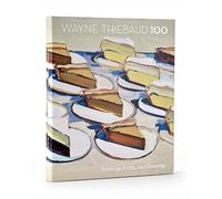Wayne Thiebaud 100: Paintings, Prints, and Drawings