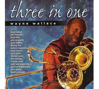 Wayne Wallace - Three In One