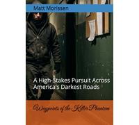 Waypoints of the Killer Phantom: A High-Stakes Pursuit Across America's Darkest Roads