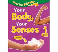 Ways Into Science: Your Body, Your Senses