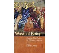 Ways of Being: Creative Non-Fiction by Pakistani Women