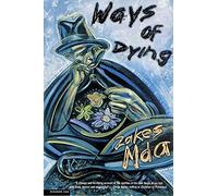 Ways of Dying: A Novel