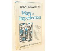 Ways Of Imperfection: An Exploration Of Christian Spirituality