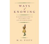 Ways of Knowing: Kierkegaard's Pluralist Epistemology