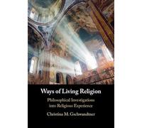 Ways of Living Religion: Philosophical Investigations into Religious Experience