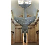 Ways of Looking: How to Experience Contemporary Art (An Elephant Book)