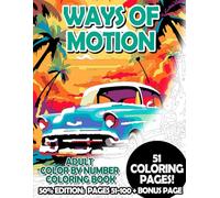 Ways of Motion - 50% Edition: Pages 51-100: Adult Color by Number Coloring Book for Relaxing and Mindfulness (Premium 50% Adult Color by Number Coloring Books)