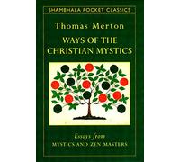 Ways of the Christian Mystics (Shambhala Pocket Classics)