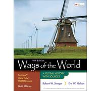 Ways of the World for the AP® World History Modern Course Since 1200 C.E.: A Global History with Sources