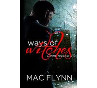 Ways of Witches (Dead-tective #3): Volume 3 (Vampire Dead-tective)