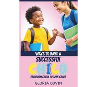Ways to Have a Successful Child from Preschool to 12th Grade