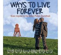 Ways to Live Forever (Music Inspired by the Motion Picture Soundtrack)