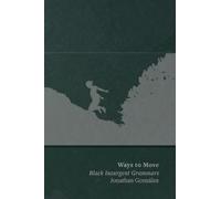 Ways to Move: Black Insurgent Grammars