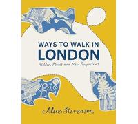 Ways to Walk in London : Hidden Places and New Perspectives