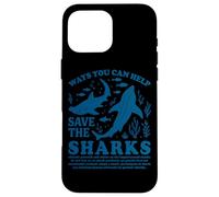 Ways You Can Help Save The Sharks Case for iPhone 16 Pro Max