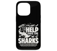 Ways You Can Help Save The Sharks Spread Shark Awareness Case for iPhone 13 Pro