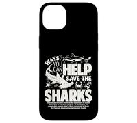 Ways You Can Help Save The Sharks Spread Shark Awareness Case for iPhone 14 Plus