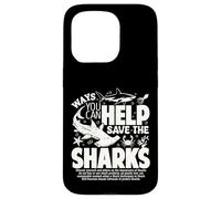 Ways You Can Help Save The Sharks Spread Shark Awareness Case for iPhone 15 Pro