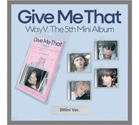 WayV Give Me That 5th Mini Album SMini Random Version Case+1ea Music NFC+1p PhotoCard+1ea Frame Cover+Tracking Sealed