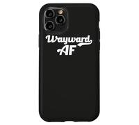 Wayward AF Funny Meme Female Empowerment Pop Culture Trend Case for iPhone 11 Pro