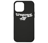 Wayward AF Funny Meme Female Empowerment Pop Culture Trend Case for iPhone 12 Pro Max