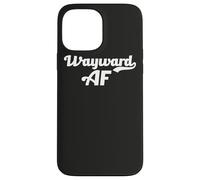 Wayward AF Funny Meme Female Empowerment Pop Culture Trend Case for iPhone 13 Pro Max