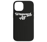 Wayward AF Funny Meme Female Empowerment Pop Culture Trend Case for iPhone 14