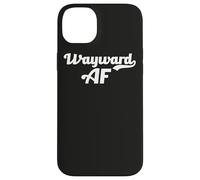 Wayward AF Funny Meme Female Empowerment Pop Culture Trend Case for iPhone 14 Plus